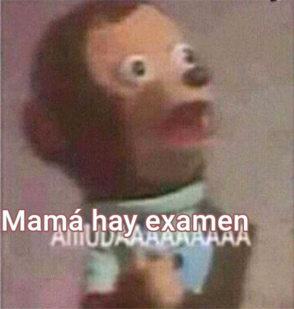 Mamá hay examen 