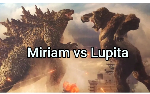 ... Miriam vs Lupita