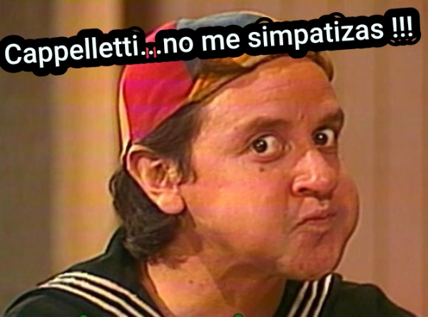 Cappelletti...no me simpatizas !!!