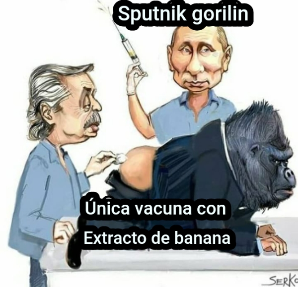 ... Sputnik gorilin... Única vacuna con... Extracto de banana